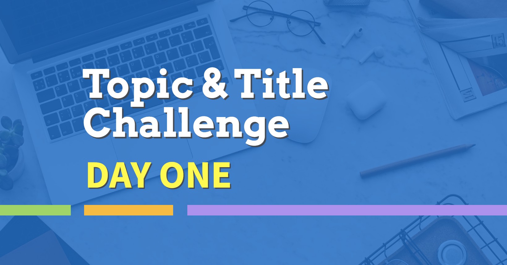 Topic and Title 5 Day Challenge